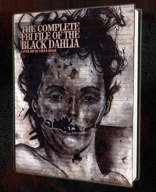 THE COMPLETE FBI FILE OF THE BLACK DAHLIA MURDERS